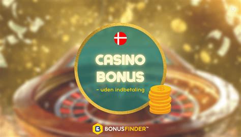 Gratis Casino Bonus uden indbetaling [oktober 2024 ]